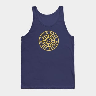 LET'S MAKE STUFF BETTER - Centered Yellow - Celebrating Human Progress Of All Kinds Tank Top